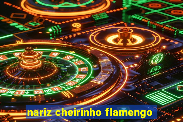 nariz cheirinho flamengo